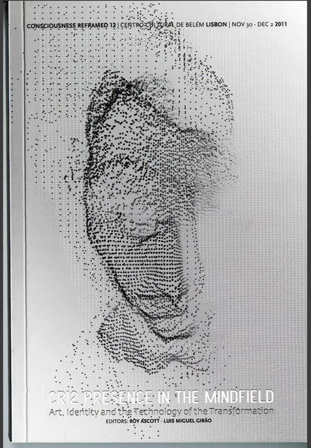 Presence in the Mindfield: Art, Identity and the Technology of Transformation / Centro Cultural de Belem, 2011